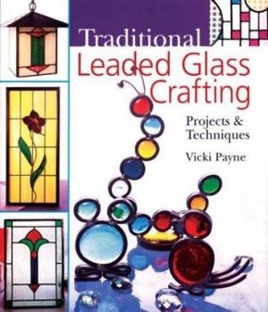 Hardcover Traditional Leaded Glass Crafting: Projects & Techniques Book