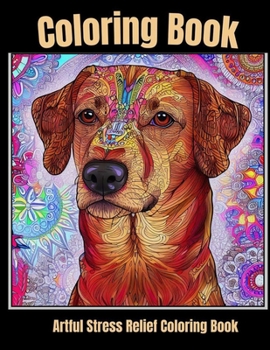 Artful stress relief coloring book: Paws and Peace: Dog Portrait Coloring Oasis
