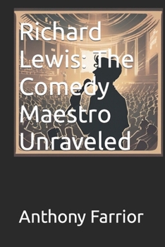 Paperback Richard Lewis: The Comedy Maestro Unraveled Book