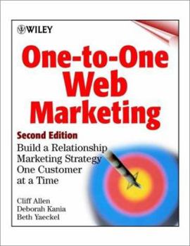 Paperback One-To-One Web Marketing: Build a Relationship Marketing Strategy One Customer at a Time [With CDROM] Book