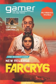 Paperback Far Cry 6: The Complete Guide & Walkthrough with Tips &Tricks Book