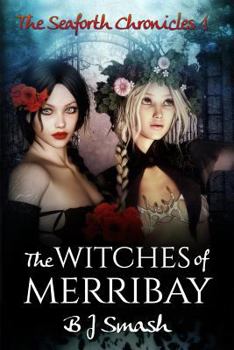 The Witches of Merribay - Book #1 of the Seaforth Chronicles