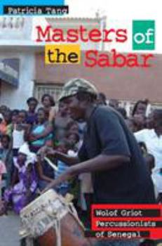 Paperback Masters of the Sabar: Wolof Griot Percussionists of Senegal [With CD (Audio)] Book