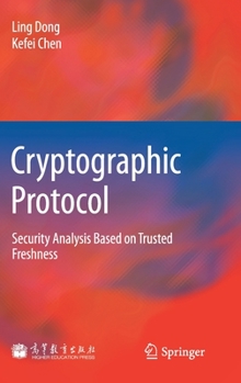 Hardcover Cryptographic Protocol: Security Analysis Based on Trusted Freshness Book