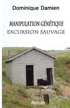 Paperback Manipulation génétique: Excursion sauvage [French] Book