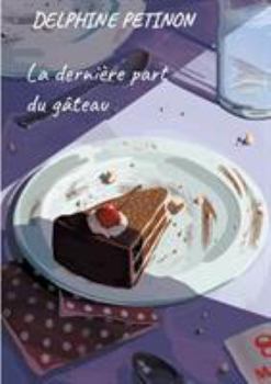 Paperback La dernière part du gâteau [French] Book