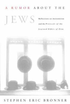 Hardcover A Rumor about the Jews: Reflections on Antisemitism and "The Protocols of the Learned Elders of Zion" Book