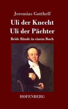Uli der Knecht / Uli der Pächter: Beide Bände in einem Buch