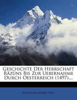 Paperback Geschichte Der Herrschaft Razuns Bis Zur Uebernahme Durch Oesterreich (1497).... [German] Book