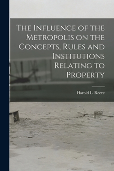 Paperback The Influence of the Metropolis on the Concepts, Rules and Institutions Relating to Property Book