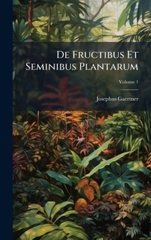 Hardcover De Fructibus Et Seminibus Plantarum [Latin] Book
