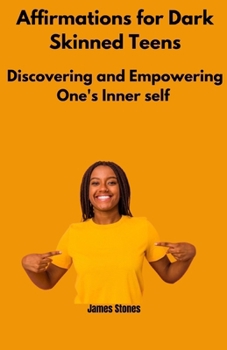 Paperback Affirmations for dark skinned teens: Discover and Empowering One's Inner self Book