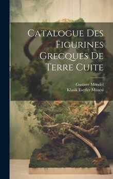 Hardcover Catalogue Des Figurines Grecques De Terre Cuite [French] Book