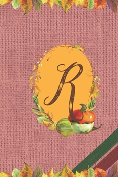 Paperback R: Fall Floral Initial Monogram Letter R Personalized Journal Notebook - College Ruled Diary for Women and Girls - Autumn Book