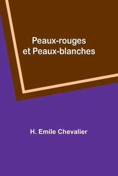 Paperback Peaux-rouges et Peaux-blanches [French] Book