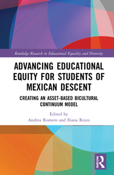 Advancing Educational Equity for Students of Mexican Descent: Creating an Asset-Based Bicultural Continuum Model