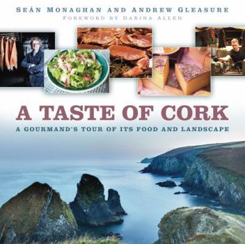 Paperback A Taste of Cork: A Gourmand's Tour of Its Food and Landscape Book