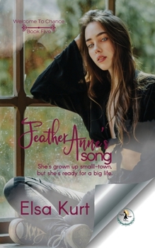 Feather Anne's Song - Book #5 of the Welcome to Chance