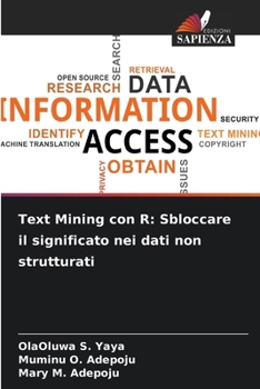 Text Mining con R: Sbloccare il significato nei dati non strutturati (Italian Edition)