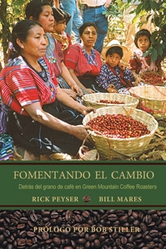 Paperback Fomentando El Cambio: Detrás del grano de café en Green Mountain Coffee Roasters [Spanish] Book