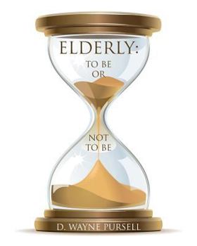 Paperback Elderly: : To Be or Not to Be Book