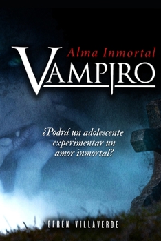 Vampiro: Alma inmortal (Saga vampiro) (Spanish Edition) - Book #1 of the Vampiro