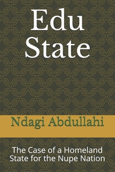 Paperback Edu State: The Case of a Homeland State for the Nupe Nation Book