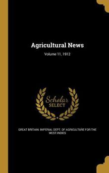 Hardcover Agricultural News; Volume 11, 1912 Book