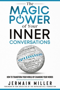 Paperback The Magic Power of Your Inner Conversations: How To Transform Your World By Changing Your Words Book