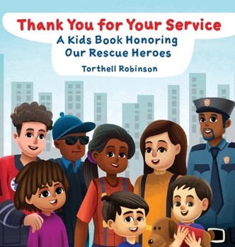 Hardcover Thank You for Your Service: A Kids Book Honoring Our Rescue Heroes Book