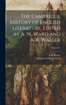 Hardcover The Cambridge History of English Literature. Edited by A. W. Ward and A. R. Waller; Volume 01 Book