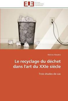 Paperback Le Recyclage Du Déchet Dans l'Art Du Xxie Siècle [French] Book