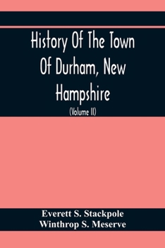 Paperback History Of The Town Of Durham, New Hampshire: (Oyster River Plantation) With Genealogical Notes (Volume Ii) Genealogical Book