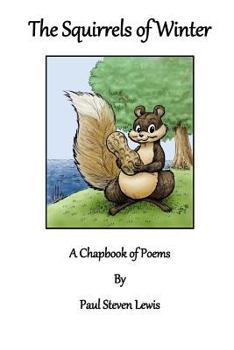 Paperback The Squirrels of Winter: A Chapbook of Poems Book