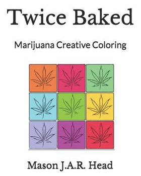 Paperback Twice Baked: Marijuana Creative Coloring Book