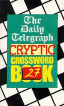 Paperback The " Daily Telegraph " Cryptic Crossword Book: No.27 (Crossword) Book