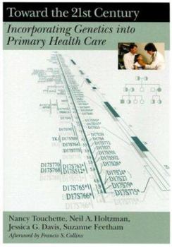 Paperback Toward the 21st Century: Incorporating Genetics Into Primary Health Care Book