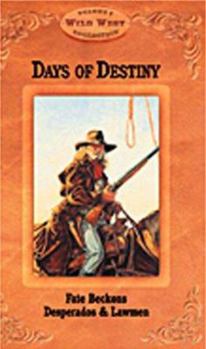 Paperback Days of Destiny: Fate Beckons Desperados and Lawmen Book