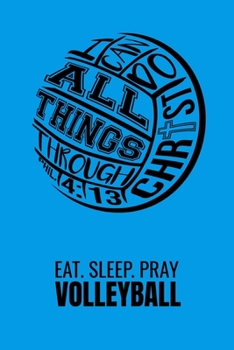 Paperback Eat Sleep Pray Volleyball: Lined Journal Diary Notebook 120 Pages, 6" x 9" (15.24 x 22.86 cm), Durable Soft Cover Book