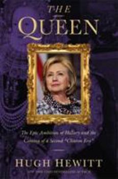 Hardcover The Queen: The Epic Ambition of Hillary and the Coming of a Second Clinton Era Book