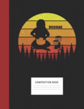 Composition Book: Reggae 200 Wide Ruled Lined Pages Retro Vintage Sunset Classic Notebook, Writing Pad & Practice Journal | Assignments, Class Notes, ... Organizer, Homeschool, College & University