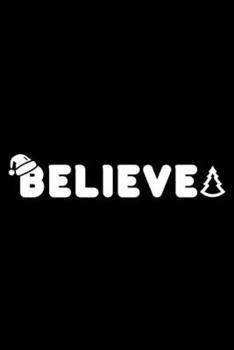 Believe: Christmas Notebook Planner, Gift List Book, Holiday Season Diary, Xmas Party Organizer, Shopping Journal