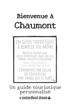 Paperback Bienvenue à Chaumont: Un guide touristique personnalisé [French] Book