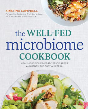 Paperback The Well-Fed Microbiome Cookbook: Vital Microbiome Diet Recipes to Repair and Renew the Body and Brain Book