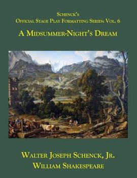 Paperback Schenck's Official Stage Play Formatting Series: Vol. 6: A Midsummer Night's Dream Book