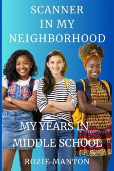 Paperback My Years In Middle School Scanner In My Neighborhood Book