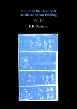 Hardcover Studies in the History of Medieval Italian Painting, Volume IV Book