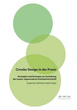 Paperback Circular Design in der Praxis: Strategien und Konzepte zur Gestaltung der neuen, regenerativen Kreislaufwirtschaft [German] Book