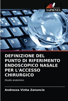 Paperback Definizione del Punto Di Riferimento Endoscopico Nasale Per l'Accesso Chirurgico [Italian] Book