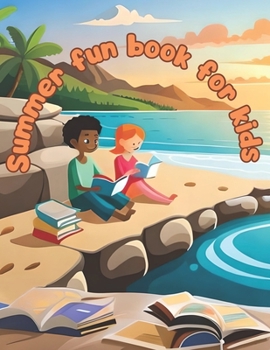 Paperback Summer fun book for kids 5-10: For kids from 5 to 10 years Book